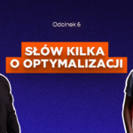 Słów kilka o optymalizacji